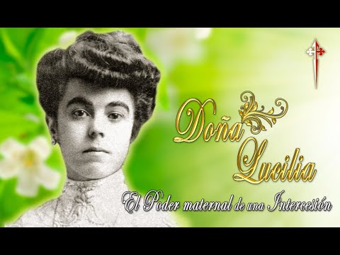 Doña Lucilia - El Poder Maternal de una Intercesión - 29/03/2023