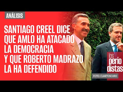 #Análisis ¬ Santiago Creel dice que AMLO ha atacado la democracia y que Madrazo la ha defendido