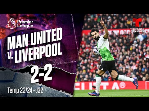 Manchester United v. Liverpool 2-2 - Highlights & Goles | Premier League | Telemundo Deportes
