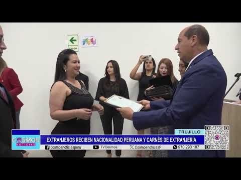 Trujillo: extranjeros reciben nacionalidad peruana y carnets de extranjería
