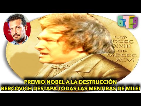 Premio Nobel a la DESTRUCCIÓN. Bercovich destapa todas las mentiras de Milei