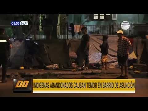 Indígenas abandonados causan temor en barrio de Asunción