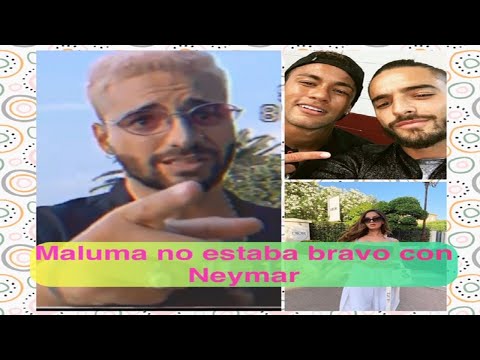 Reaparece Maluma No Estaba bravo con Neymar por Natalia Barulich