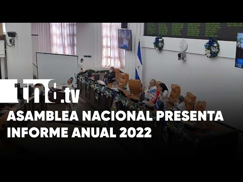 29 iniciativas y decretos aprobados: Asamblea de Nicaragua presenta informe 2022 - Nicaragua
