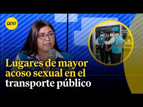 ¿Cuáles son los lugares de mayor acoso sexual en el transporte público de Lima, según ATU?