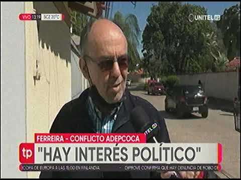 10082022   REYMI FERREIRA   HAY INTERESES POLITICO EN EL CONFLICTO DE ADEPCOCA   UNITEL