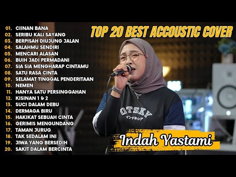 Indah Yastami Top 20 Best Akustik Terpopuler | Ciinan Bana | Indah Yastami Full Album