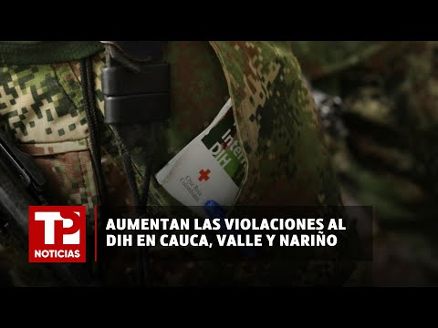 Aumentan violaciones a los DIH en el Cauca, Valle y Nariño I04.04.2024I TP Noticias
