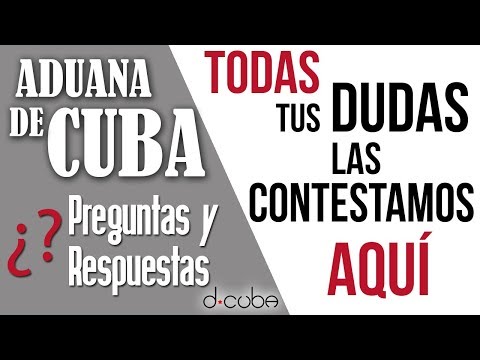 ? ADUANA DE CUBA ? Preguntas y Respuestas ACTUALIZADO 2019