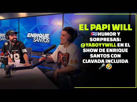 Humor y Sorpresas: @YaboyyWill  en el Show de Enrique Santos con Clavada Incluida