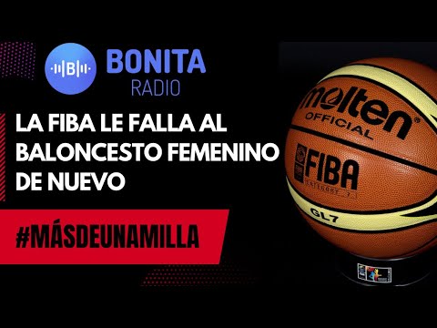 MDUM FIBA le falla al baloncesto femenino....de nuevo