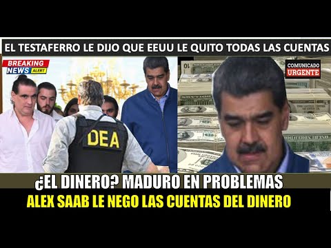 Maduro SIN PLATA!! Alex Saab le nego dinero y canto TODO en EEUU