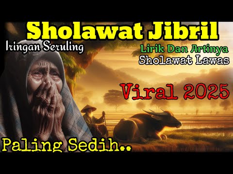 🎹 SHOLAWAT JIBRIL LAWAS IRINGAN SERULING | Sholawat Nabi Merdu & Penyejuk Hati Klasik 2025