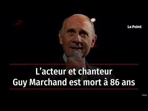 L’acteur et chanteur Guy Marchand est mort à 86 ans