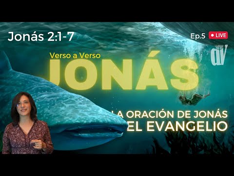 [Ep. #5]  Jonás 2:1-10   La ORACIÓN de Jonás  ¿Cuál es el EVANGELIO?