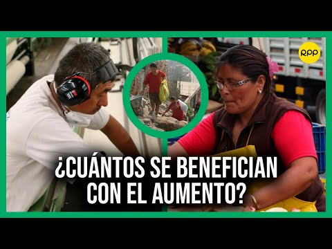 ? Hay que tener mucho cuidado: ¿Cuántos se benefician con el aumento del sueldo mínimo en Perú?