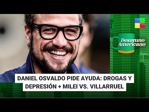 Daniel Osvaldo pide ayuda + Milei vs. Villaruel #DesayunoAmericano | Programa completo (14/03/24)
