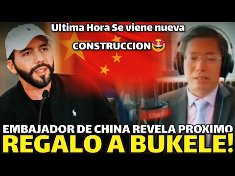 BOMBAZO Embajador de CHINA cuenta que van a REGALAR a El Salvador una NUEVA construccion GIGANTE!