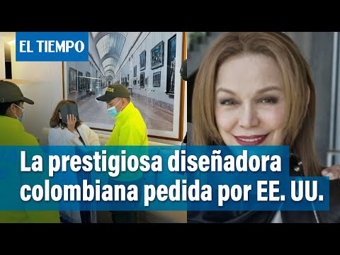 Nancy González, la diseñadora colombiana que será extraditada | El Tiempo