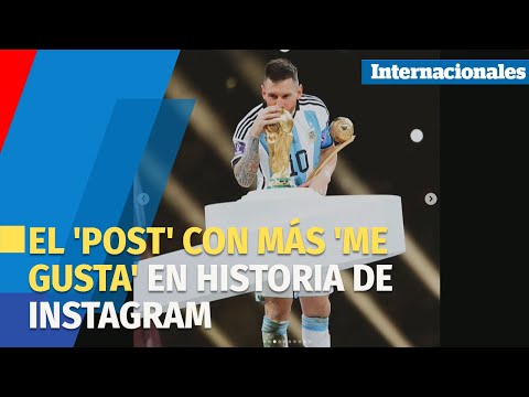 La celebración de Messi es el 'post' con más 'me gusta' en historia de Instagram