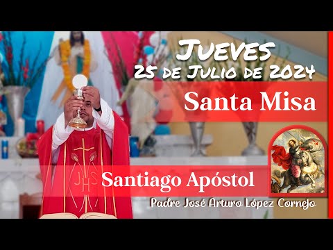 MISA DE HOY jueves 25 de Julio 2024 - Padre Arturo Cornejo