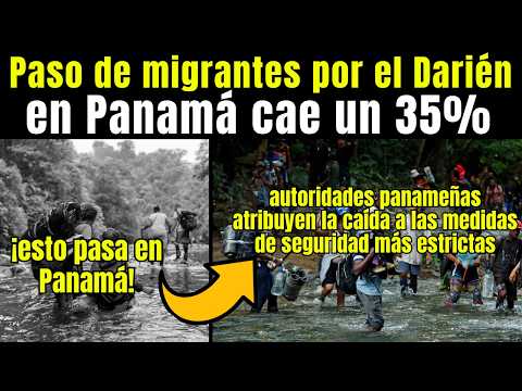 Migrantes: Panamá ANUNCIA la reducción de la llegada de MIGRANTES a través del Darién en un 35%