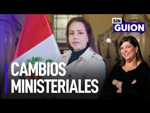 Cambios ministeriales y Ejecutivo vs. Legislativo | Sin Guion con Rosa María Palacios