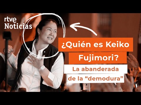 #QUIÉN ES | KEIKO FUJIMORI: ¿la primera presidenta de la historia de PERÚ | RTVE Noticias