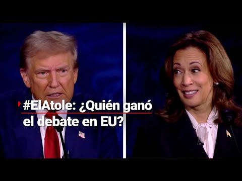 #ElAtole | Del Poder Judicial y el debate Donald Trump vs. Kamala Harris; ¿cómo se encuentra México?