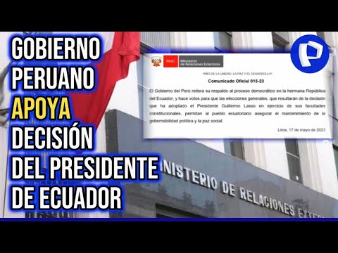Disolución del Congreso en Ecuador: Gobierno del Perú respalda decisión de Guillermo Lasso