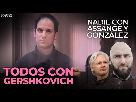 Todos con Gershkovich, nadie con Assange y González: el periodismo no es un delito en ningún caso.