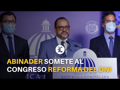 Abinader somete al Congreso reforma del DNI para borrar violaciones del pasado a derechos humanos
