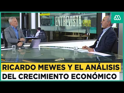 La Entrevista Prime | Ricardo Mewes analiza el desempeño económico del Gobierno del presidente Boric