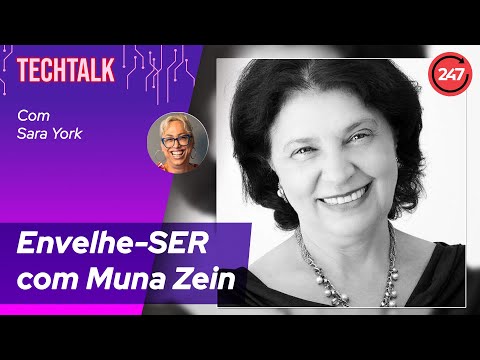 Tech Talk - Envelhe-SER com Muna Zein