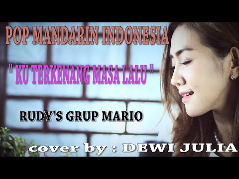 KU TERKENANG MASA LALU  _ DEWI JULIA pop mandarin