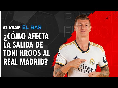 El retiro de Toni Kroos: ¿cómo afecta al Real Madrid? | El Bar