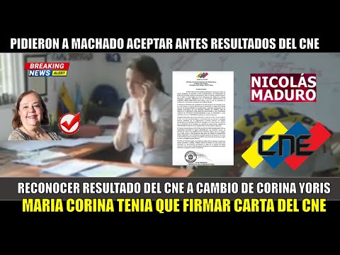 URGENTE! Obligan a Maria Corina reconocer ANTES RESULTADOS del CNE a cambio de entrar a Corina Yoris