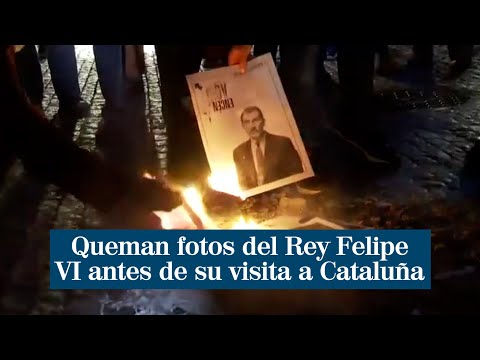 Queman fotos del Rey Felipe VI antes de su visita a Cataluña
