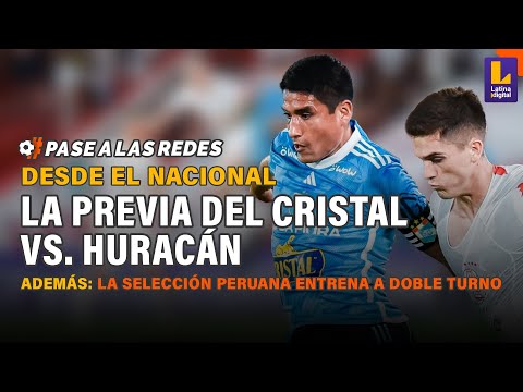 EN VIVO: La previa de Sporting Cristal vs Huracán Hoy en #PaseALasRedes