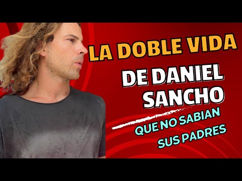 ¡EXCANDALO! Daniel Sancho LLEVABA una DOBLE VIDA repleta de SECRETOS y MENTIRAS a sus PADRES
