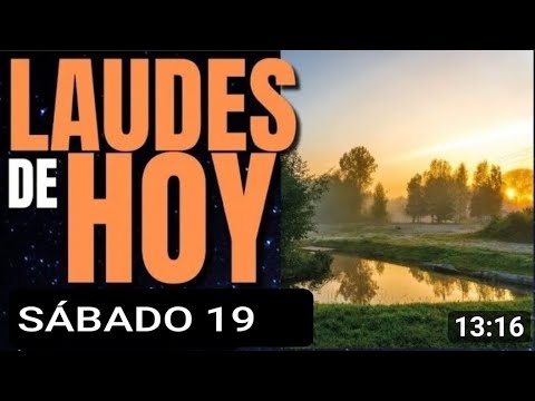 LAUDES. SÁBADO 19 DE OCTUBRE DE 2024. ORACIÓN DE LA MAÑANA.  LITURGIA DE LAS HORAS