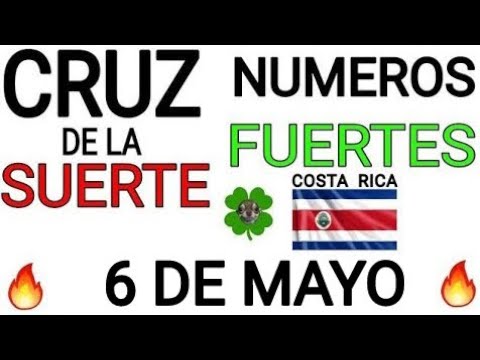 Cruz de la suerte y numeros ganadores para hoy 6 de Mayo para Costa Rica