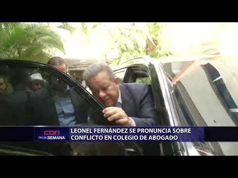Leonel Fernández se pronuncia sobre conflicto Colegio de Abogados