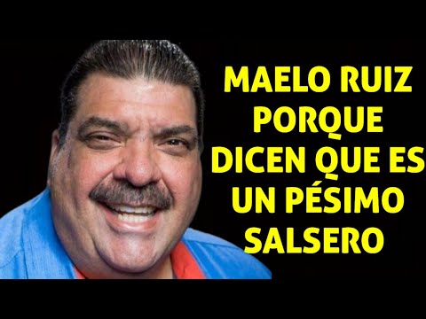 MAELO RUIZ - Porque es Mal salsero UNO DE LOS SALSEROS MENOS APRECIADO DEL GENERÓ SALSA