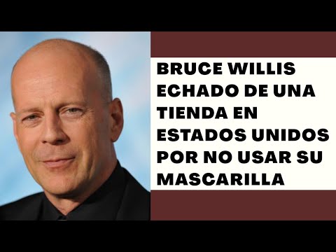 El actor Bruce Willis fue echado de una tienda en Los Ángeles por negarse a usar mascarilla