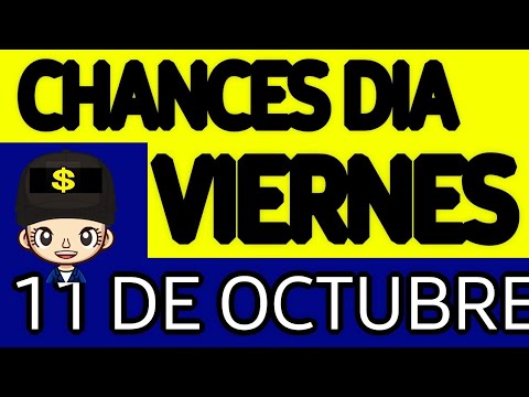 Resultado Chances del día Viernes 11 de Octubre de 2024