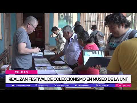 Trujillo: Realizan Festival de Coleccionismo en Museo de la UNT