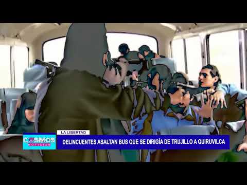Delincuentes asaltan bus que se dirigía de Trujillo a Quiruvilca