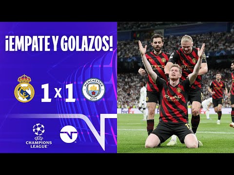 ¡EMPATE Y GOLAZOS! I RESUMEN: REAL MADRID 1-1 MANCHESTER CITY I IDA SEMIFINAL | CHAMPIONS LEAGUE