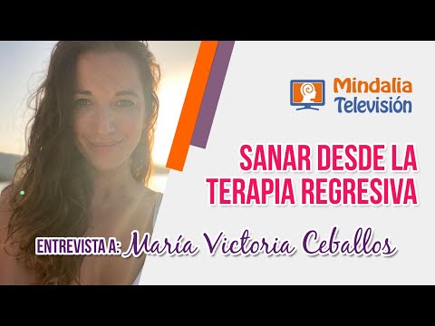 Sanar desde la Terapia Regresiva. Entrevista a María Victoria Ceballos